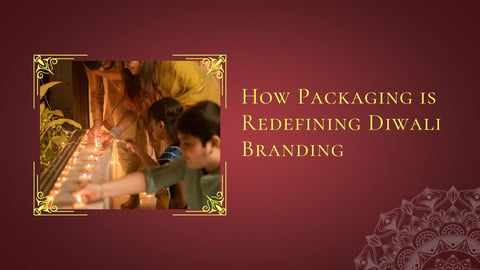 How Packaging is Redefining Diwali Branding