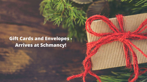 Gift Cards and Envelopes - Arrives at Schmancy!