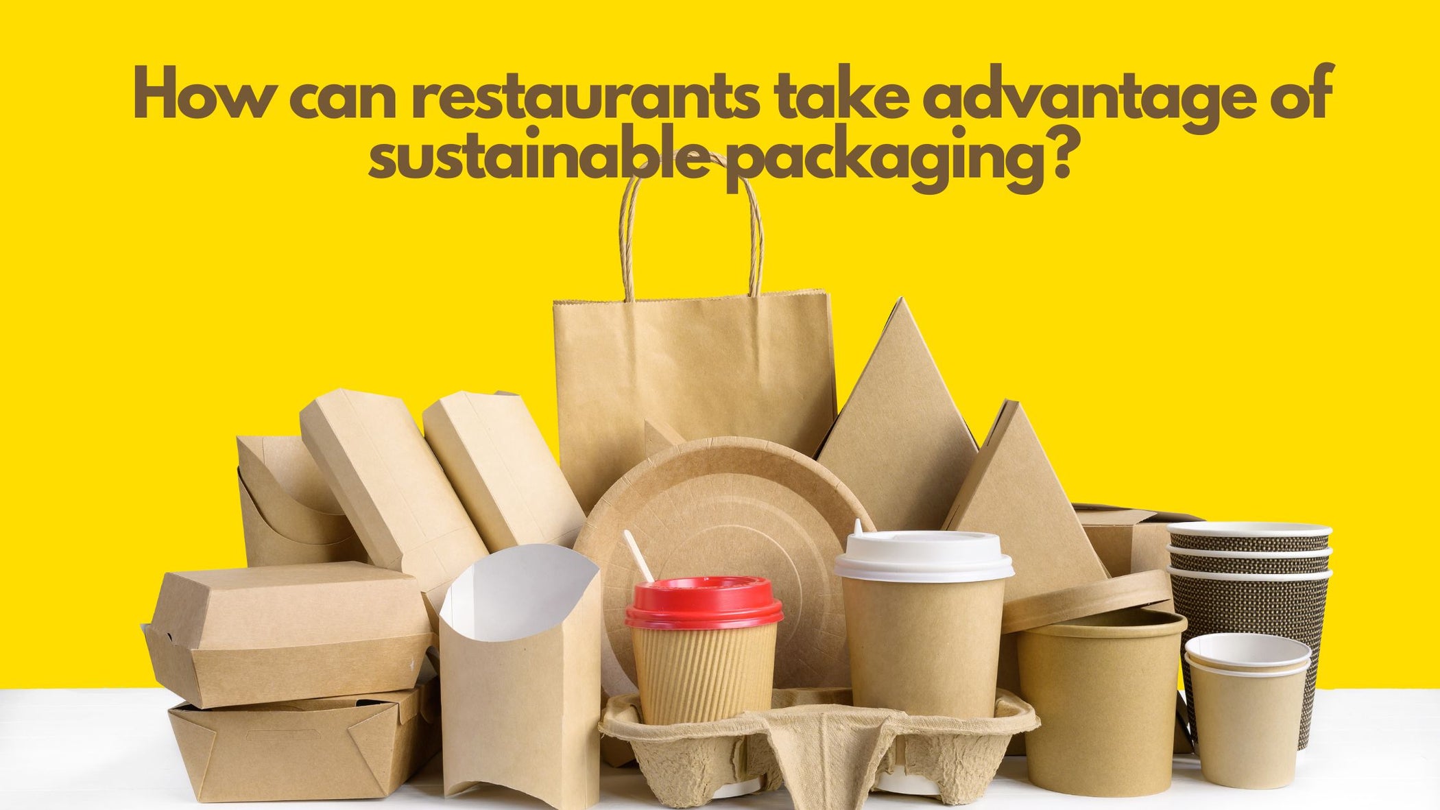 How can restaurants take advantage of sustainable packaging? Schmancy