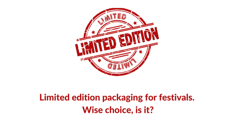 Limited edition packaging for festivals. Wise choice, is it?