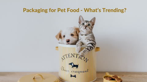 Packaging for Pet Food - What’s Trending?